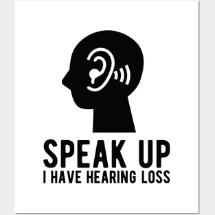 speak up i have hearing loss deaf  hearing asl  audio  impaired  sign   aid  lipread  deafness   bsl  disability communication Posters and Art